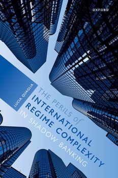 Hardcover The Perils of International Regime Complexity in Shadow Banking Book