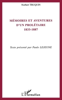 Paperback Mémoires et aventures d'un prolétaire 1833-1887 [French] Book