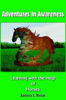 Paperback Adventures in Awareness: Learning with the Help of Horses Book