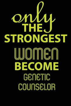 Paperback Only the strongest women become Genetic Counselor: Notebook to Write in for Mother's Day, Mother's day Genetic Counselor mom gifts, Genetic Counselor Book