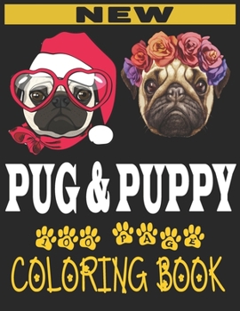 Paperback pug and puppy coloring book: An Adult Coloring Book with New Pug And Puppys HD Picture and More Book