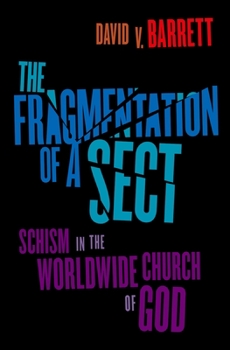 Paperback Fragmentation of a Sect: Schism in the Worldwide Church of God Book