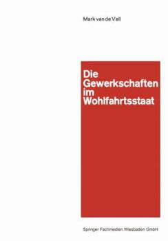 Paperback Die Gewerkschaften Im Wohlfahrtsstaat [German] Book