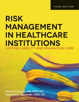 Paperback Risk Management in Health Care Institutions: Limiting Liability and Enhancing Care Book