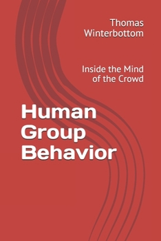 Paperback Human Group Behavior: Inside the Mind of the Crowd Book