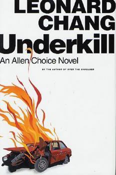 Underkill: An Allen Choice Novel - Book #2 of the Allen Choice