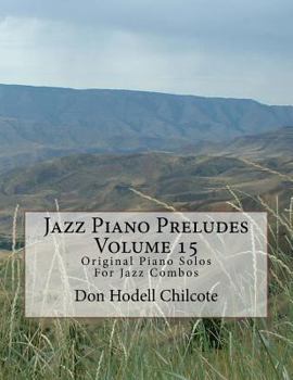 Paperback Jazz Piano Preludes Volume 15: Original Piano Solos For Jazz Combos Book