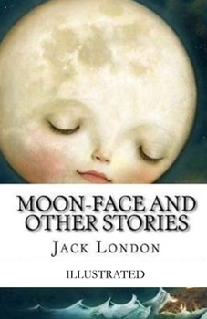 Paperback Moon-Face & Other Stories Illustrated Book