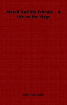 Paperback Myself And My Friends - A Life on the Stage Book