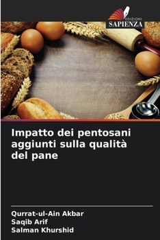 Paperback Impatto dei pentosani aggiunti sulla qualità del pane [Italian] Book