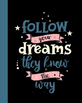 Paperback Follow Your Dreams They Know The Way: Daily Action Planner -My Next 90 Days Book