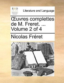 Paperback Uvres Complettes de M. Freret. ... Volume 2 of 4 [French] Book