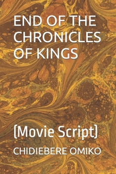 End of the Chronicles of Kings: (Movie Script)