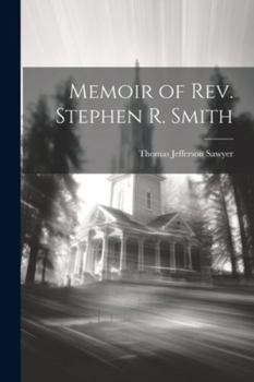 Paperback Memoir of Rev. Stephen R. Smith Book