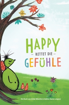 Hardcover Happy rettet die Gef?hle [German] Book