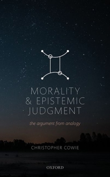 Hardcover Morality and Epistemic Judgement: The Argument from Analogy Book