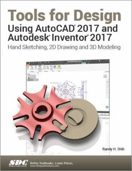 Paperback Tools for Design Using AutoCAD 2017 and Autodesk Inventor 2017 Book