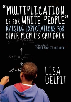 Paperback Multiplication Is for White People: Raising Expectations for Other People's Children Book