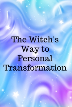 The Witch's Way to Personal Transformation