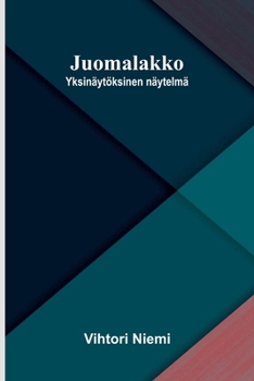 Paperback Juomalakko: Yksinäytöksinen näytelmä (Finnish Edition) [Finnish] Book