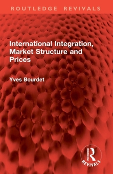 Paperback International Integration, Market Structure and Prices Book