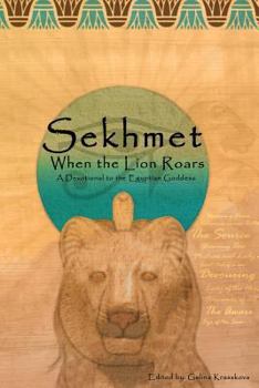 Paperback When the Lion Roars: A Devotional to the Egyptian Goddess Sekhmet Book