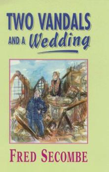 Two Vandals and a Wedding - Book #10 of the Chronicles of a Curate