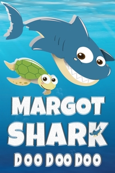 Paperback Margot: Margot Shark Doo Doo Doo Notebook Journal For Drawing or Sketching Writing Taking Notes, Personolized Gift For Margot Book