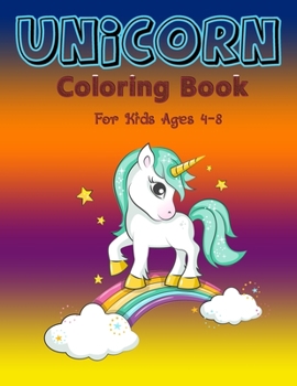 Unicorn Coloring Book for Kids Ages 4-8: A Fantasy Coloring Book with Magical Unicorns, Beautiful Flowers, and Relaxing Fantasy Scenes