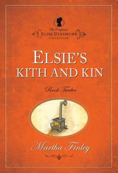 Elsie's Kith and Kin - Book #12 of the Elsie Dinsmore