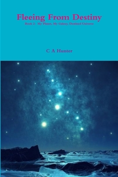 Paperback Fleeing from Destiny - Book 2: My Planet My Galaxy Destined Universe Book
