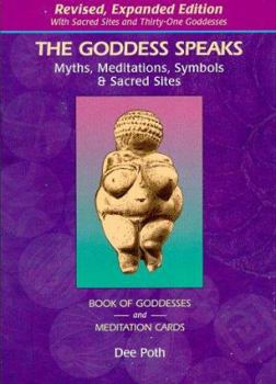 Paperback The Goddess Speaks: Myths, Meditations, Symbols & Sacred Sites Book