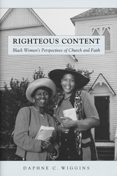 Hardcover Righteous Content: Black Women's Perspectives of Church and Faith Book