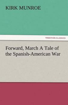 Paperback Forward, March a Tale of the Spanish-American War Book