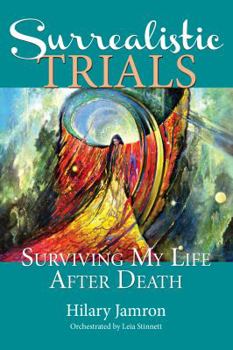 Paperback Surrealistic Trials: Surviving My Life After Death Book