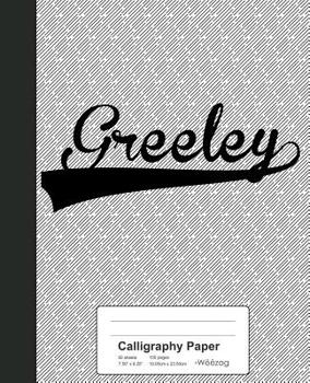 Paperback Calligraphy Paper: GREELEY Notebook Book