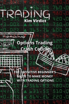 Paperback Options Trading Crash Course: The Definitive Beginner's Guide to Make Money with Trading Options Book