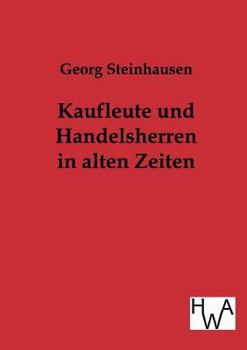 Paperback Kaufleute und Handelsherren in alten Zeiten [German] Book