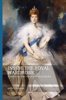 Paperback Inside the Royal Wardrobe: A Dress History of Queen Alexandra Book