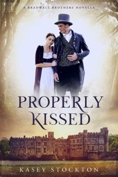 Properly Kissed - Book #0 of the Bradwell Brothers