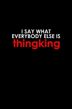 I Say What Everybody Else Is Thinking: Hangman Puzzles | Mini Game | Clever Kids | 110 Lined Pages | 6 X 9 In | 15.24 X 22.86 Cm | Single Player | Funny Great Gift
