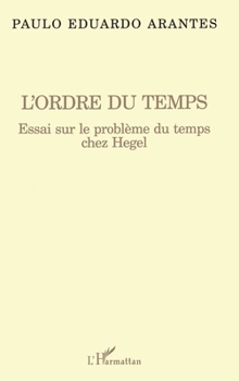 Paperback L'ordre du temps: Essai sur le problème du temps chez Hegel [French] Book
