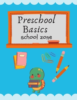 Paperback preschool basics school zone: Workbook - 64 Pages, Ages 3 to 5, Colors, Numbers, Matching, Beginning Sounds, and More (School ... Workbook Series) Book