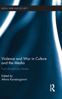 Violence and War in Culture and the Media (Media, War and Security)