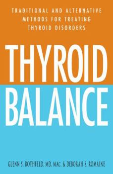 Paperback Thyroid Balance: Traditional and Alternative Methods for Treating Thyroid Disorders Book