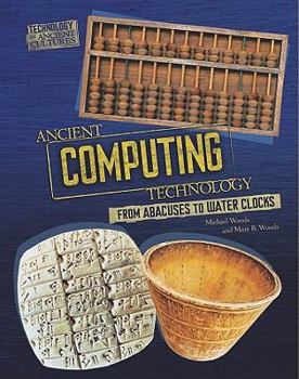 Hardcover Ancient Computing Technology: From Abacuses to Water Clocks Book