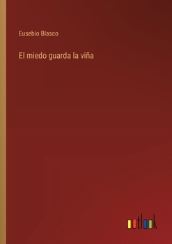 Paperback El miedo guarda la viña [Spanish] Book