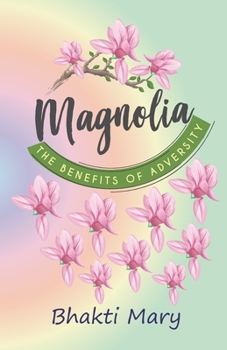 Paperback Magnolia: The Benefits of Adversity Book