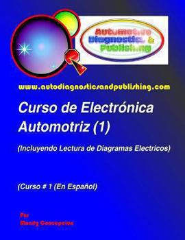 Paperback Curso de Electrónica Automotriz 1: (Incluyendo Lectura de Diagramas Eléctricos) [Spanish] Book