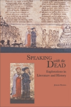 Hardcover Speaking with the Dead: Explorations in Literature and History Book